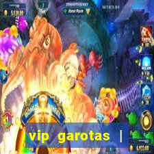 vip garotas | acompanhantes santa maria